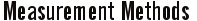 Measurement Methods